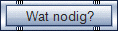Wat nodig?